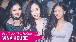 NONSTOP Vinahouse 2017  NST Full Track Thái Hoàng  DJ Triệu Muzik  Nhạc Sàn Hay Mới Nhất 2017 [upl. by Nanahs432]