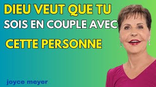 Quand DIEU VEUT que vous soyez avec quelquun vous verrez ces 5 signes  Joyce Meyer [upl. by Bultman]