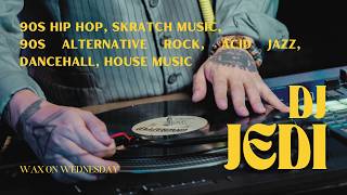 Wax on Wednesday DJ Jedi  90s Hip Hop Skratch music90s Alternative rock 24 [upl. by Silyhp]