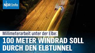 100 Meter Rotorblatt  Spektakulärer Schwertransport durch den Hamburger Elbtunnel  NDR Info [upl. by Aiclid]