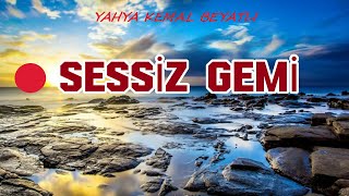 Sessiz Gemi  Yahya Kemal Beyatlı [upl. by Vezza]