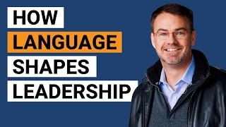 Why Language In Leadership Matters Why We Misuse It amp How We Can Fix It To Become Better Leaders [upl. by Einalem]