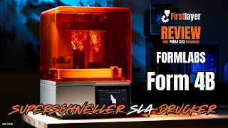 Formlabs Form 4B  REVIEW inkl Prusa SL1S Vergleich [upl. by Aisetal860]