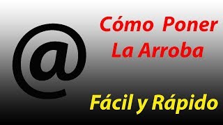 Como Poner la Arroba  FACILMENTE 2023 Fácil y Rápido [upl. by Aenyl]