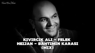 DJ Umut Can Ft Kıvırcık Ali amp Heijan x Felek amp Bahtımın Karası Mix [upl. by Lynnea]