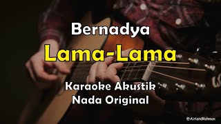 Bernadya  LamaLama Karaoke Akustik Original Key [upl. by Anaibaf21]