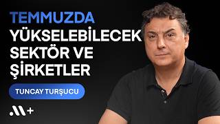 tuncaytursucu Temmuzda Yükselebilecek Sektör ve Şirketler  BBS 41  Midas [upl. by Paul]