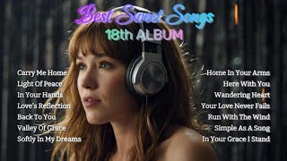 BEST SWEET SONGS  18th ALBUM ALL NEW SONGS [upl. by Airaet305]