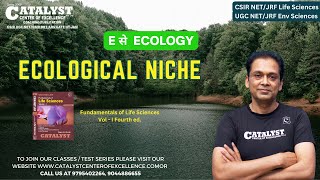 Ecological Niche  CSIR NET Life sciences  UGC NET Env sc  Rupendra Singh  Catalyst COE [upl. by Heger]