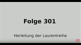 Herleitung der Laurentreihe Funktionentheorie Folge 301 [upl. by Breskin588]