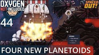 FOUR NEW PLANETOIDS  Ep 44  Oxygen Not Included Ultimate Base 40 [upl. by Elleynod302]