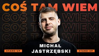 Michał Jastrzębski  Coś tam wiem  Standup  2024  Masz Minutę [upl. by Asoj]