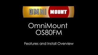 OmniMount OS80FM Install Features Video [upl. by Primrosa647]