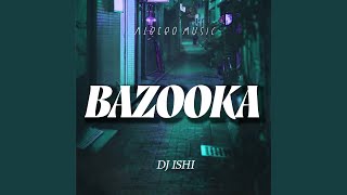 Bazooka [upl. by Kcorb]