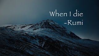 When I die  Rumi [upl. by Gabriel760]