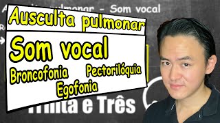 Ausculta pulmonar som vocal broncofonia pectoriloquia e egofonia [upl. by Ottavia]