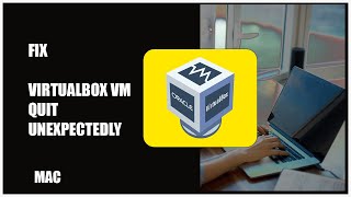 How to fix quotVirtualBox VM quit unexpectedlyquot Error MAC  2021 [upl. by Bluefield]