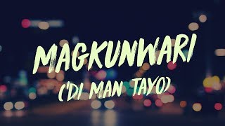 December Avenue  Magkunwari Di Man Tayo  TODA One I Love OST  Lyrics [upl. by Annasor433]