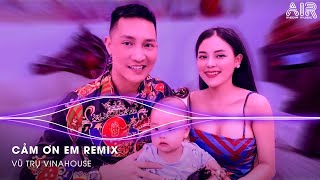 Cảm Ơn Em Remix  Hạnh Phúc Chính Là Đây Khi Mỗi Ngày Anh Đều Thấy Remix TikTok  Em Vô Tư Hồn Nhiên [upl. by Clarence320]