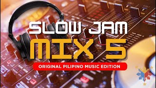 Slow Jam Mix 5 OPM Edition Manila Sound  mixed by DJ Bon [upl. by Adnawuj]