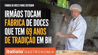 Fábrica de doces fundada quando BH tinha bonde vai completar 70 anos no Padre Eustáquio [upl. by Attesoj394]