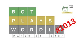 Mar 28 2024  Bot plays Wordle 1013  How to guess todays word Answer hints solution [upl. by Nolrac]