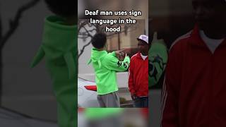 Deaf man uses sign language in the hood pt2 all credit to Kjsmooth [upl. by Brey474]