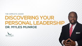 Learn Leadership Skills With Dr Myles Munroe Your Guide To Personal Development  MunroeGlobalcom [upl. by Chadburn]