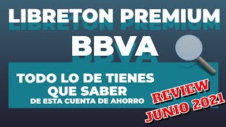 LIBRETON PREMIUM BBVA  TODO LO DE QUE DEBES DE SABER DE ESTA CUENTA DE AHORROS  REVIEW 2021 [upl. by Notgnirra130]