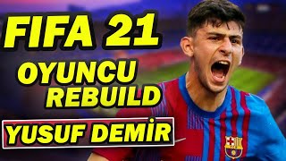 BARCELONANIN YENİ MESSİSİ YUSUF DEMİR  OYUNCU KARİYERİ REBUILD  FIFA 21 KARİYER MODU [upl. by Ainex]