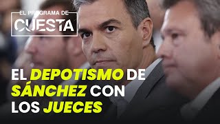 El despotismo de Sánchez con los jueces [upl. by Noelani]