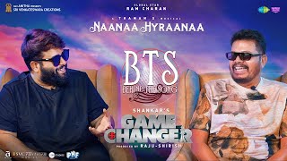 Game Changer  Behind The Song  NaaNaaHyraanaa  Thaman X Shankar  Ram Charan  Kiara Advani [upl. by Eirroc]