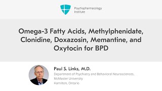 Omega3 Fatty Acids Methylphenidate Clonidine Doxazosin Memantine and Oxytocin for BPD [upl. by Cynthla907]