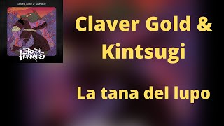 Lyrics Claver Gold amp Kintsugi  La tana del lupo [upl. by Corvin]