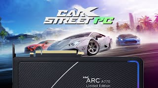 CarX Street  Intel Arc A770 amp 7800X3D [upl. by Jorin]