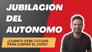 Jubilación del AUTÓNOMO 👷🏻‍♂️¿ Cuanto tiene que cotizar para cobrar el 100 [upl. by Daggett]