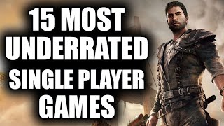 15 MOST UNDERRATED SINGLE PLAYER GAMES You Didnt Play [upl. by Ahsya]