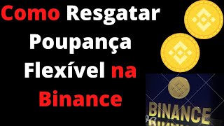 Como Resgatar Poupança Flexível na Binance [upl. by Aushoj]