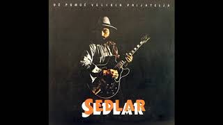 Sedlar ‎– Uz Pomoć Velikih Prijatelja 1979 [upl. by Benilda]