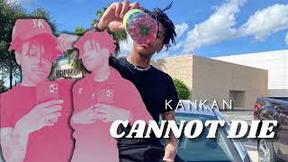 Kankan  Cannot Die Prod 30nickk [upl. by Anitsyrc]