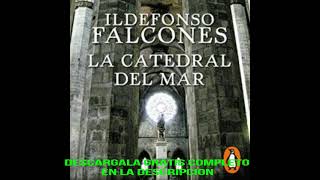 LA CATEDRAL DEL MAR EDICION ESPECIAL DECIMO ANIVERSARIOaudiolibroIDEFONSO FALCONES [upl. by Adlen]