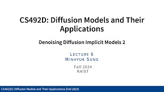 Lecture 06 Denoising Diffusion Implicit Models 2 KAIST CS492D Fall 2024 [upl. by Marchese]