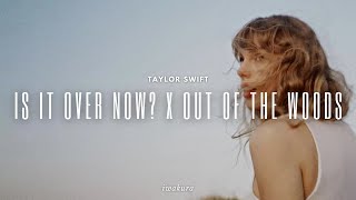 IS IT OVER NOW x OUT OF THE WOODS  Taylor Swift MASHUP [upl. by Cordell909]