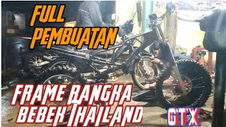 FULL PEMBUATAN FRAMERANGKA BEBEK THAILAND GTX RBTcustom modifikasimotor [upl. by Seale]