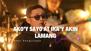 Akoy Sayo Ikay Akin Lamang  IAXE Khel Pangilinan With Lyrics [upl. by Aniretak808]