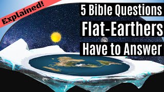 5 Bible Questions about the Flat Earth Theory  My Response to FlatEarthers [upl. by Naryt784]