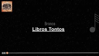 Bronco  Libros tontos  LETRA  MesML20 [upl. by Siduhey]