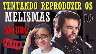 TENTANDO REPRODUZIR OS MELISMAS DO MAURO HENRIQUE  RUMOA100K [upl. by Llertniuq4]