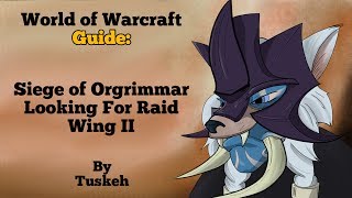 WoW Siege of Orgrimmar LFR Guide  Wing 2 [upl. by Wrigley414]