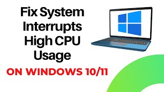 Fix System Interrupts High CPU Usage on Windows 1011  System Interrupts FIX Solution [upl. by Godfrey]